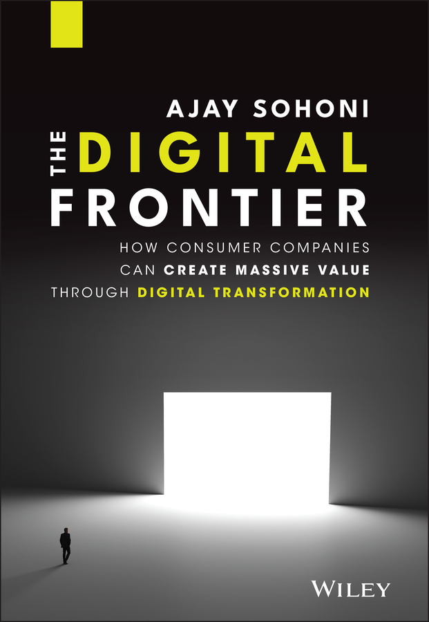 The digital frontier - how consumer companies can create massive value through digital transformation Ebook